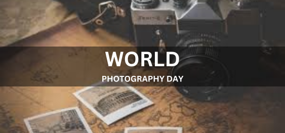 WORLD PHOTOGRAPHY DAY  [विश्व फोटोग्राफी दिवस]